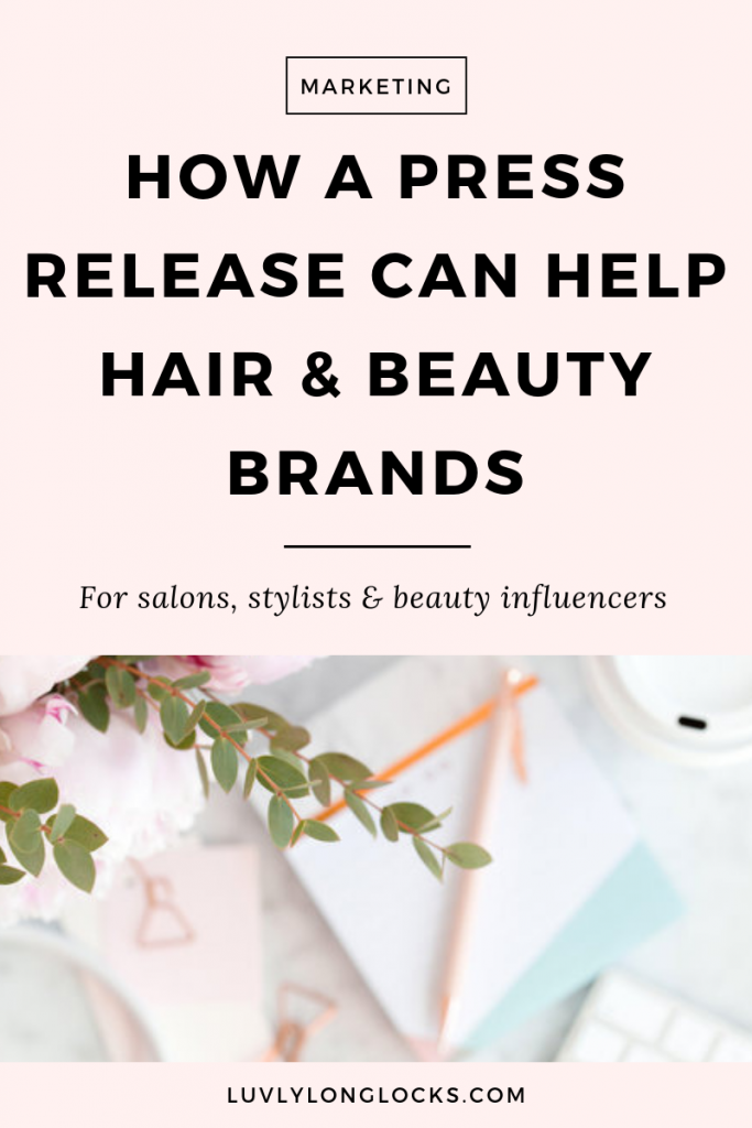 Learn marketing tips about how your salon or beauty business can use a press release to get earned media opportunities at LuvlyLongLocks.com.