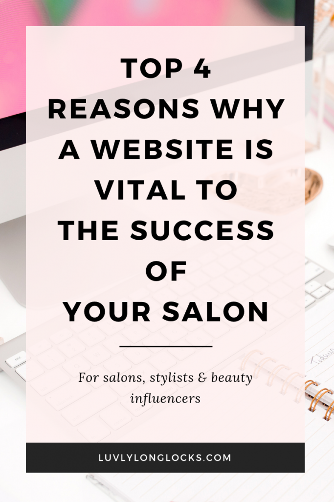 LuvlyLongLocks.com shares the top four reasons why a professional website is vital to the success of your salon.